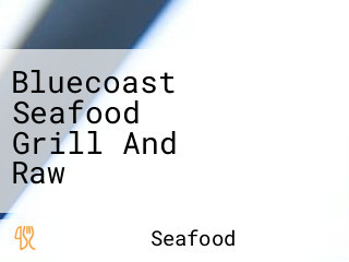 Bluecoast Seafood Grill And Raw