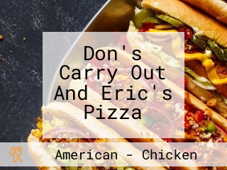 Don's Carry Out And Eric's Pizza