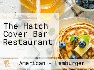 The Hatch Cover Bar Restaurant