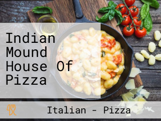 Indian Mound House Of Pizza