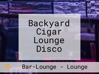 Backyard Cigar Lounge Disco