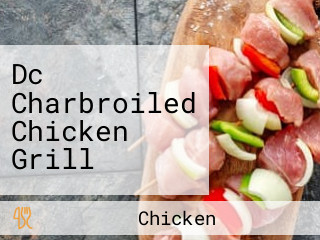 Dc Charbroiled Chicken Grill