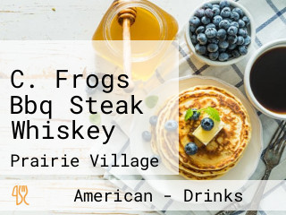 C. Frogs Bbq Steak Whiskey