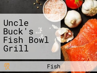 Uncle Buck's Fish Bowl Grill