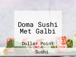 Doma Sushi Met Galbi