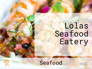 Lolas Seafood Eatery