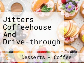 Jitters Coffeehouse And Drive-through