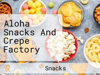 Aloha Snacks And Crepe Factory