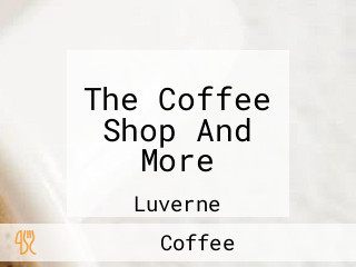 The Coffee Shop And More