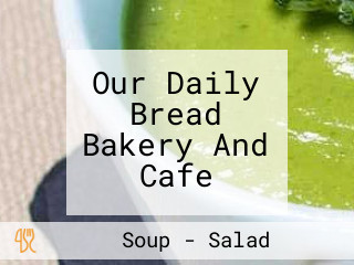 Our Daily Bread Bakery And Cafe