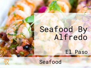 Seafood By Alfredo