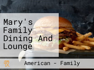 Mary's Family Dining And Lounge