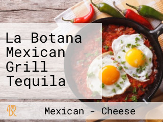 La Botana Mexican Grill Tequila