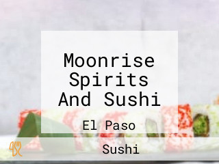 Moonrise Spirits And Sushi