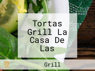 Tortas Grill La Casa De Las Flautas Y Enchiladas