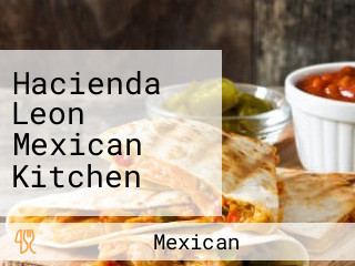 Hacienda Leon Mexican Kitchen