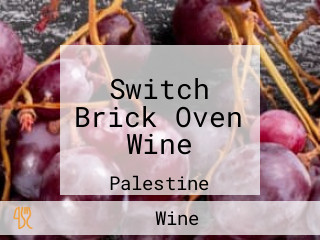 Switch Brick Oven Wine