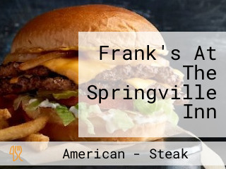 Frank's At The Springville Inn