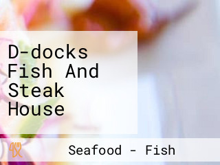 D-docks Fish And Steak House