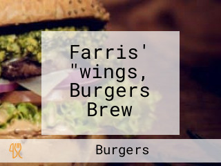 Farris' "wings, Burgers Brew