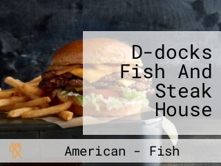 D-docks Fish And Steak House