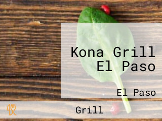 Kona Grill El Paso