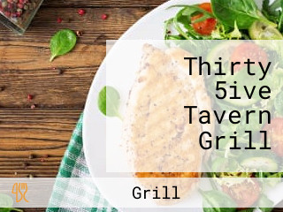 Thirty 5ive Tavern Grill