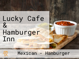 Lucky Cafe & Hamburger Inn