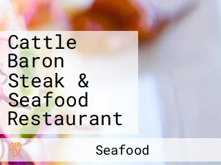 Cattle Baron Steak & Seafood Restaurant