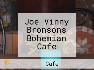 Joe Vinny Bronsons Bohemian Cafe