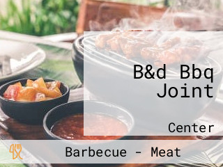 B&d Bbq Joint