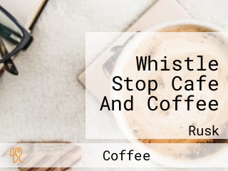 Whistle Stop Cafe And Coffee