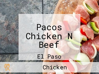 Pacos Chicken N Beef