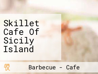 Skillet Cafe Of Sicily Island