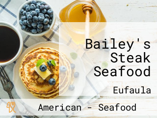 Bailey's Steak Seafood