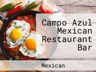 Campo Azul Mexican Restaurant Bar