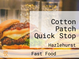 Cotton Patch Quick Stop