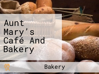 Aunt Mary’s Café And Bakery