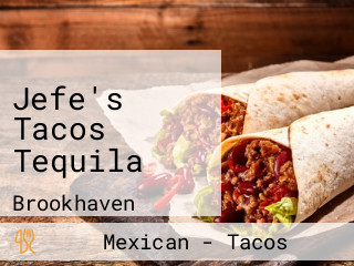 Jefe's Tacos Tequila