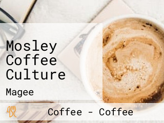 Mosley Coffee Culture