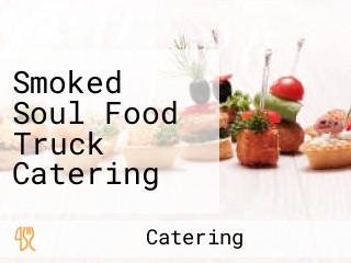 Smoked Soul Food Truck Catering