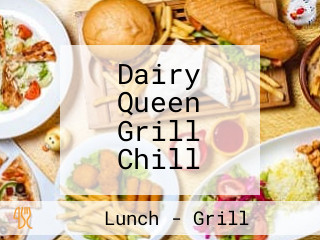 Dairy Queen Grill Chill