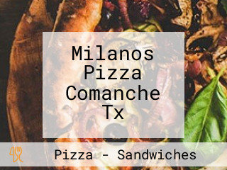 Milanos Pizza Comanche Tx