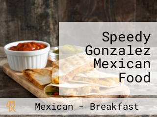 Speedy Gonzalez Mexican Food