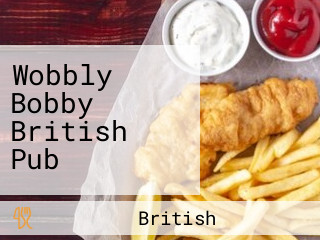 Wobbly Bobby British Pub