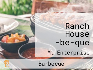 Ranch House -be-que