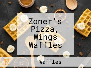 Zoner's Pizza, Wings Waffles