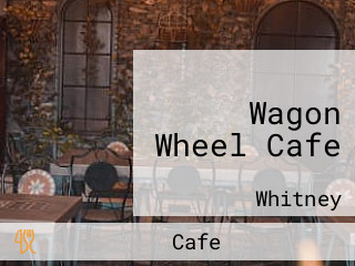 Wagon Wheel Cafe