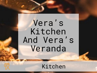 Vera’s Kitchen And Vera’s Veranda