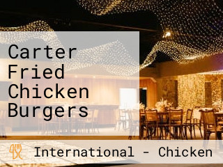 Carter Fried Chicken Burgers